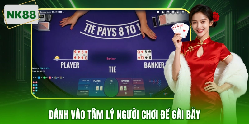Đánh vào tâm lý người chơi để gài bẫy